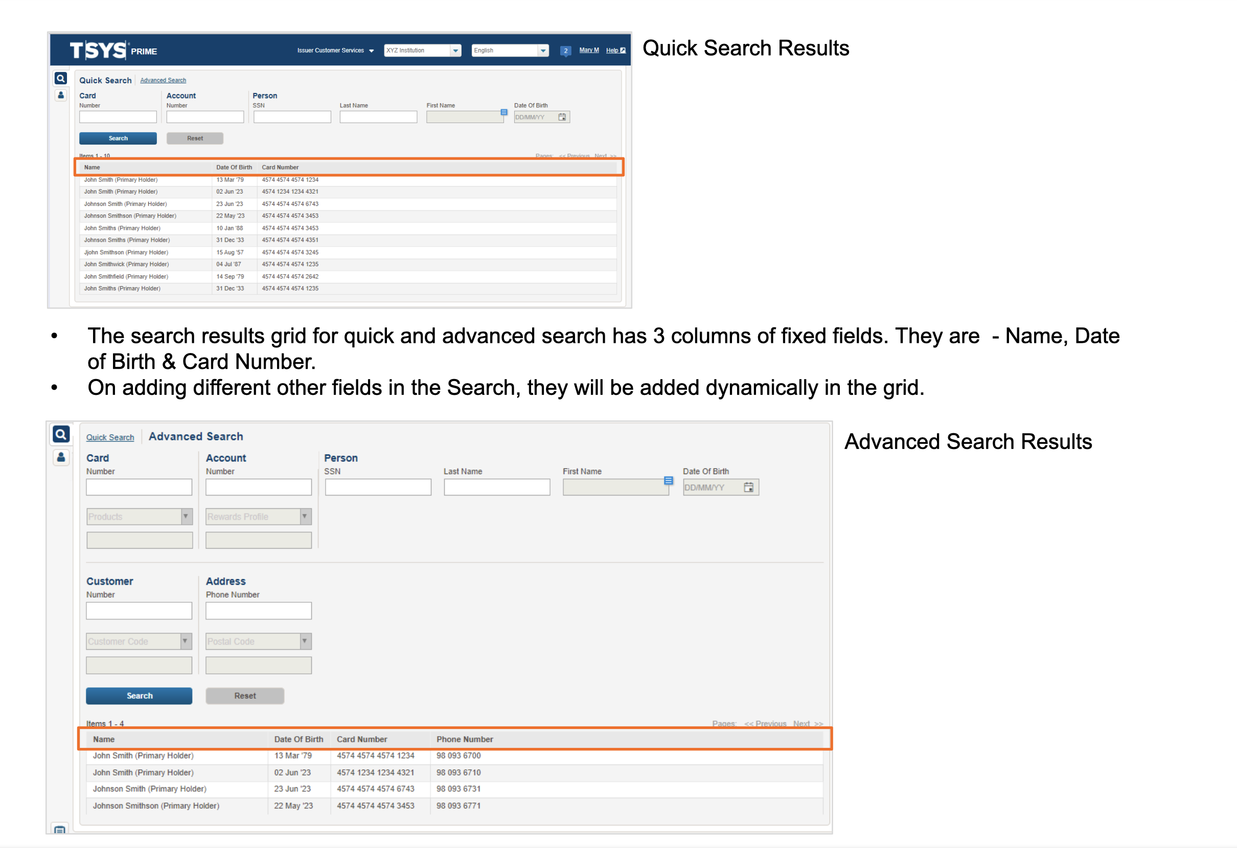 Quick Search results, 3 fixed columns; Advanced Search results, dynamic columns matching the fields searched